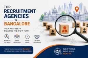 Top Recruitment Agencies in Bangalore